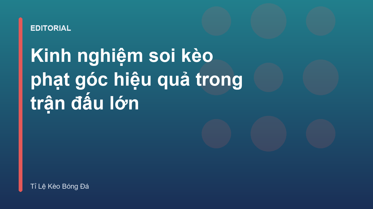 Chiến thuật soi kèo phạt góc trong bóng đá